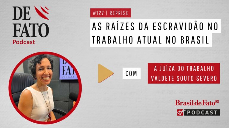 Valdete Souto Severo analisa as raízes da escravidão no trabalho atual no Brasil