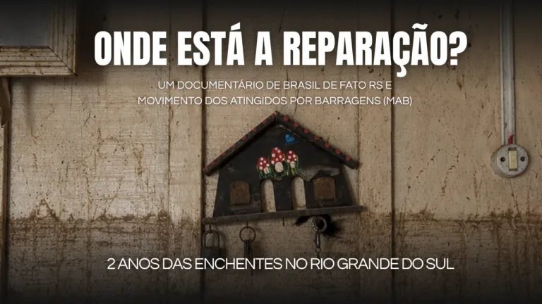 Documentário do Brasil de Fato RS e MAB revisita territórios atingidos pelas enchentes